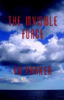 The Invisible Force 1933449055 Book Cover