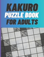 Kakuro Puzzle Book For Adults: 80 KAKURO Puzzle with Solutions - Paperback B08SGLZ881 Book Cover