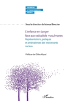 L'enfance en danger face aux radicalités musulmanes: Représentations, pratiques et ambivalences des intervenants sociaux (Recherche Et Transformation Sociale) (French Edition) 2343223173 Book Cover