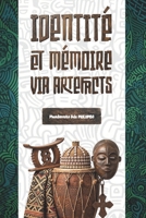 IDENTITÉ ET MÉMOIRE VIA ARTÉFACTS: à la recherche de mes racines entre deux mondes au travers les objets culturels africains (French Edition) B0GWKHCRD1 Book Cover