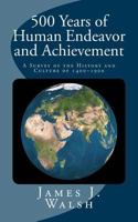 500 Years of Human Endeavor and Achievement: A Survey of the History and Culture of 1400-1900 1541248058 Book Cover