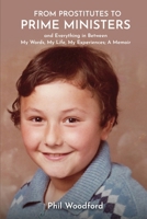 From Prostitutes to Prime Ministers and Everything in Between: My Words, My Life, My Experiences; A Memoir 1915206006 Book Cover