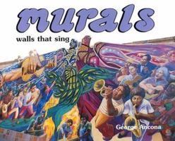 Murals: Walls That Sing (Americas Award for Children's and Young Adult Literature. Commended (Awards)) 0761451315 Book Cover