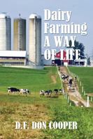 Dairy Farming: A Way of Life 1595558209 Book Cover