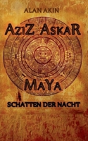 Aziz Askar: Maya Schatten der Nacht (German Edition) 3740772395 Book Cover