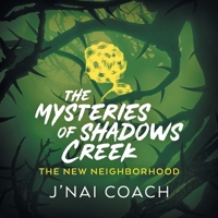 The Mysteries of Shadows Creek: The New Neighborhood 1732830894 Book Cover