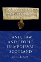 Land, Law and People in Medieval Scotland 0748639586 Book Cover
