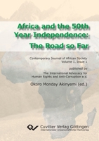 Africa and the 50th Year Independence: The Road so Far. Contemporary Journal of African Society Volume 1. Issue 1 3869556463 Book Cover