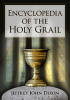 Encyclopedia of the Holy Grail 1476687943 Book Cover