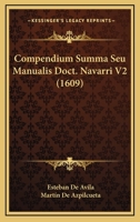Compendium Summa Seu Manualis Doct. Navarri V2 (1609) 1120961483 Book Cover