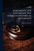 Dokumente zur Geschichte der Eherechtsreform in Ã-sterreich (German Edition) 1024422267 Book Cover
