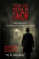 Tras las pistas de Jack: Libro interactivo: Un thriller en las sombras de Londres (Archivos Top Secret) (Spanish Edition) B0GYFSV3GQ Book Cover