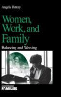 Women, Work, and Family: Balancing and Weaving (Understanding Families, V. 19) 0761919376 Book Cover