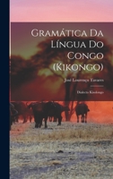 Gramática da língua do Congo (kikongo); dialecto kisolongo 1017740356 Book Cover