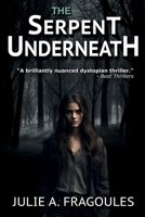 The Serpent Underneath 0998740330 Book Cover