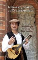Genarrt, geäfft, geEulenspiegelt: Eulenspiegellieder von Klaus Irmscher 3739224487 Book Cover
