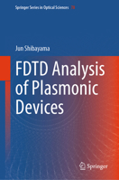 FDTD Analysis of Plasmonic Devices (Springer Series in Optical Sciences, 78) 9819681294 Book Cover