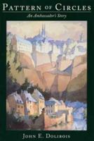 Pattern of Circles: An Ambassador's Story 0873387023 Book Cover