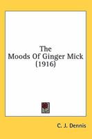 The Moods of Ginger Mick 1511755598 Book Cover