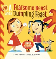 Fearsome Beast and a Dumpling Feast - USA/CAN Edition : Dinner Detectives 0648008797 Book Cover