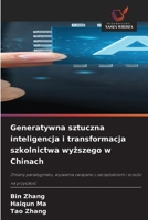 Generatywna sztuczna inteligencja i transformacja szkolnictwa wyzszego w Chinach (Polish Edition) 6630050177 Book Cover