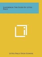 Lindbergh the Flier of Little Falls 1258111640 Book Cover