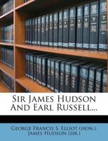 Sir James Hudson And Earl Russell... 1276081219 Book Cover