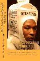 Milk Carton Chronicles: Volume I 1449556930 Book Cover