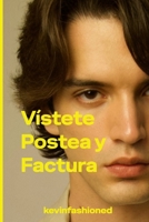 Vistete, Postea y factura: cómo ser un influencer de moda (Spanish Edition) B0F6MBC6Q8 Book Cover
