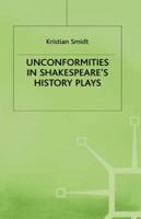 Unconformities in Shakespeare's History Plays 0333323890 Book Cover