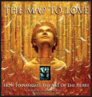 The Map To Love: How To Navigate The Art Of The Heart 0991506898 Book Cover