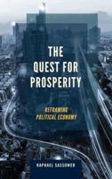 The Quest for Prosperity: Reframing Political Economy 1783489294 Book Cover