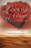 Looking to Christ's Millennium 1615798323 Book Cover