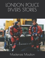LONDON POLICE DIVERS STORIES B08924HV51 Book Cover