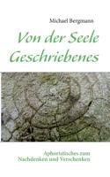 Von der Seele Geschriebenes: Aphoristisches zum Nachdenken und Verschenken 3842353227 Book Cover