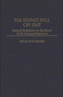 The Stones Will Cry Out: Pastoral Reflections on the Shoah (With Liturgical Resources) 0313292167 Book Cover