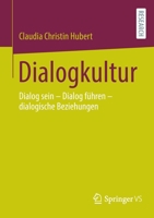 Dialogkultur: Dialog sein – Dialog führen – dialogische Beziehungen 365837800X Book Cover