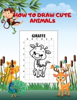 How to Draw Cute Animals: Drawing And Coloring Book For Kids 100 Pages B08PXBGSSF Book Cover
