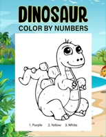 Dinosaur color by numbers: A colour by numbers for children dinosaur B08CG63H54 Book Cover