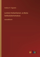 Lentävä Hollantilainen Ja Muita Seikkailukertomuksia: suuraakkosin (Finnish Edition) 3368373331 Book Cover