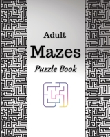 Adult Mazes Puzzle Book 1006871195 Book Cover