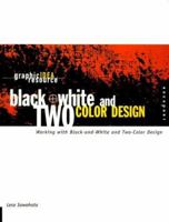 Graphic Idea Resource: Black & White and Two-Color Design: Working with Black-and-White and Two-Color Design 1564965961 Book Cover