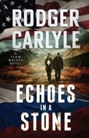 Echoes in a Stone : (a Team Walker Book 4) 196026818X Book Cover