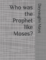 Who was the Prophet like Moses? (Confusion of the Gentiles) 1687003653 Book Cover