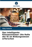 Das intelligente Klassenzimmer: Die Rolle der KI im Bildungswesen erforschen (German Edition) 6207738950 Book Cover