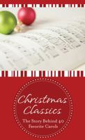 Christmas Classics: The Story Behind 40 Favorite Carols 1602608369 Book Cover