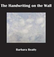The Handwriting on the Wall 0615975267 Book Cover