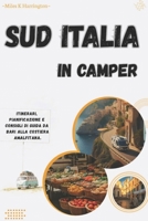 Sud Italia in camper: Itinerari, pianificazione e consigli di guida da Bari alla Costiera Amalfitana. (Italian Edition) B0H1MFQZSX Book Cover
