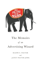 Who is Pagter? Ask Your Neighbor.: The Memoirs of an Advertising Wizard B09NW5VNXW Book Cover