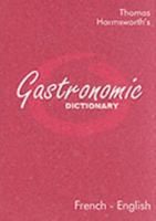 Gastronomic Dictionary: French - English 0948807539 Book Cover